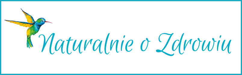 Portal Naturalnie o Zdrowiu | Zdrowy Styl Życia i Medycyna Naturalna
