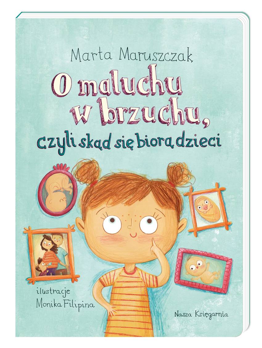Marta Maruszczak "O maluchu w brzuchu, czyli skąd się biorą dzieci"