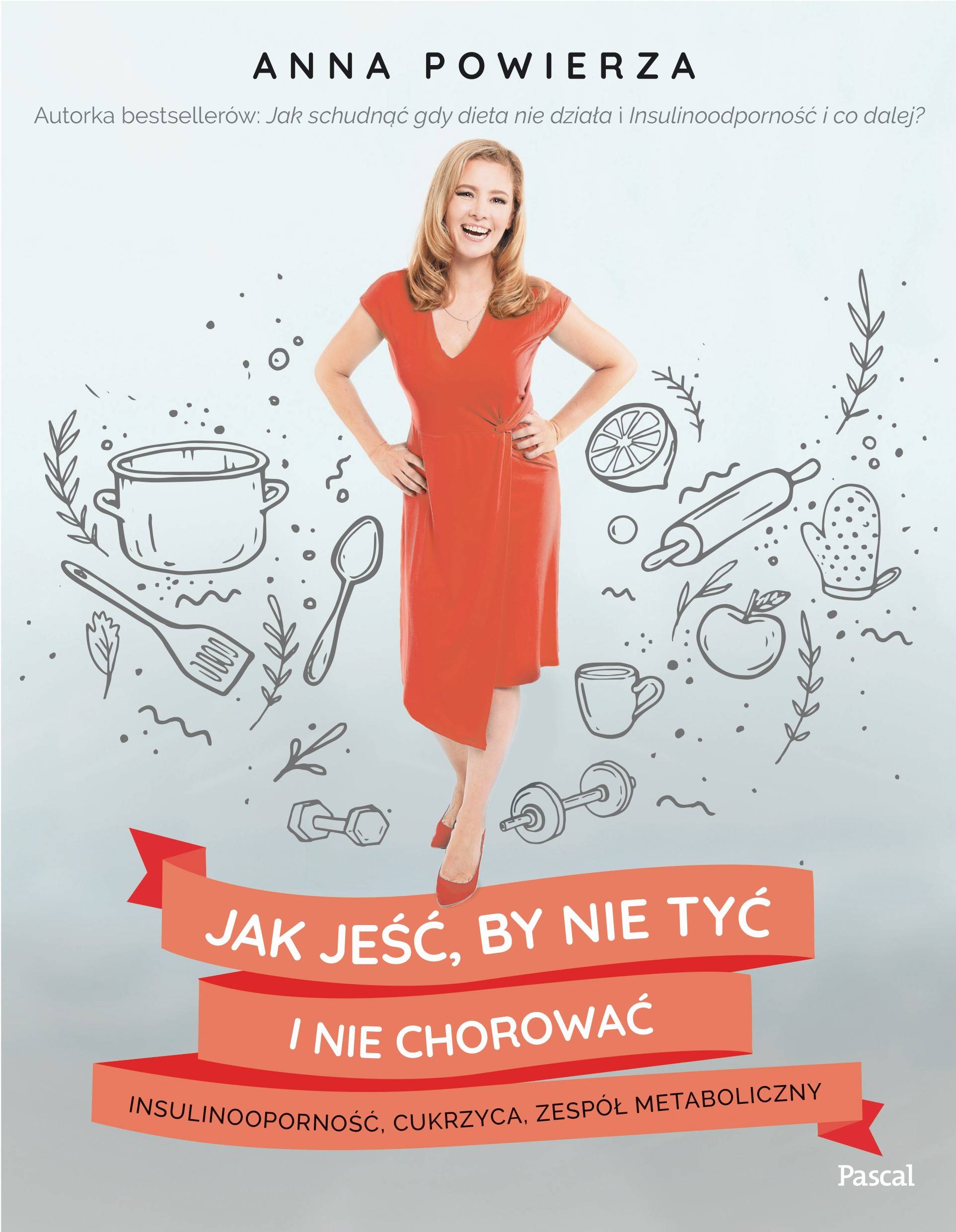 Anna Powierza "Jak jeść, by nie tyć i nie chorować" - okładka książki