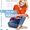 Książka Kasi Dziurskiej o życiu z chorobą Hashimoto i SIBO.
